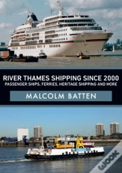 Capa do artigo River Thames Shipping Since 2000: Passenger Ships, Ferries, Heritage Shipping And More