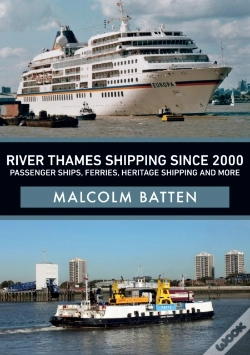 Capa do artigo River Thames Shipping Since 2000: Passenger Ships, Ferries, Heritage Shipping And More
