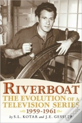 Riverboat: The Evolution Of A Television Series, 1959-1961