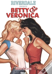 Riverdale Presente Betty Et Veronica - Tome 01