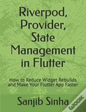 Riverpod, Provider, State Management In Flutter
