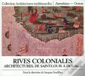 Rives Coloniales ; Architecture De Saint-Louis À Douala