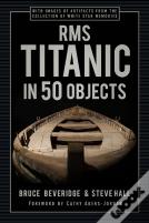 Rms Titanic In 50 Objects