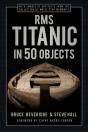 Rms Titanic In 50 Objects - Preview