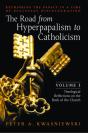 Road From Hyperpapalism To Catholicism: Volume 1 - Preview