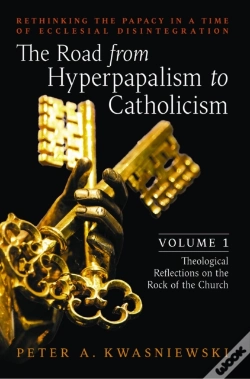 Capa do artigo Road From Hyperpapalism To Catholicism: Volume 1