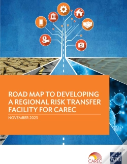 Capa do artigo Road Map To Developing A Regional Risk Transfer Facility For Carec