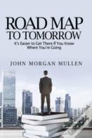 Road Map To Tomorrow