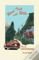 Road Trip With Rilke Round Switzerland