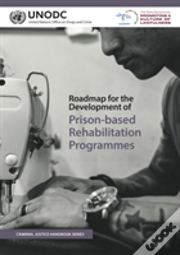 Roadmap For The Development Of Prison-Based Rehabilitation Programmes