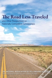 Roads Less Traveled And Other Perspectives On Nationally Competitive Scholarships