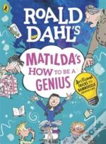 Roald Dahl'S Matilda'S How To Be A Genius