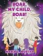 Roar, My Child, Roar! - Preview