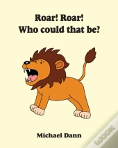 Roar! Roar! Who Could That Be?