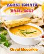 Roast Tomato Basil Soup - Preview