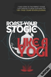 Roast Your Stogie Like A Yogi