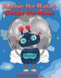 Robbie The Robot Steals The Moon - Preview