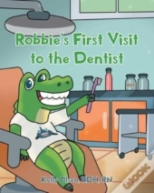 Robbie'S First Visit To The Dentist