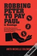 Robbing Peter To Pay Paul Is Bondage