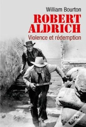 Robert Aldrich, Violence Et Rédemption