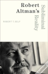 Robert Altman'S Subliminal Reality