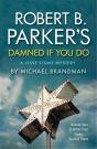 Robert B. Parker'S Damned If You Do - Preview