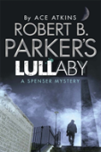 Robert B. Parker'S Lullaby (A Spenser Mystery)