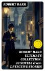 Robert Barr Ultimate Collection: 20 Novels & 65+ Detective Stories - Preview