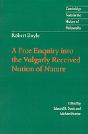 Robert Boyle: A Free Enquiry Into The Vulgarly Received Notion Of Nature - Preview