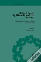 Robert Boyle: By Himself And His Friends