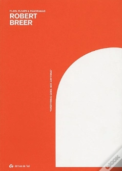 Capa do artigo Robert Breer, Films, Floats Et Panoramas