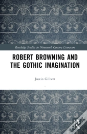 Robert Browning And The Gothic Imagination