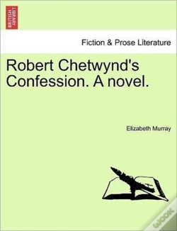 Capa do artigo Robert Chetwynd'S Confession. A Novel.