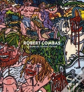 Robert Combas ; Les Années 80, La Naissance D'Un Style