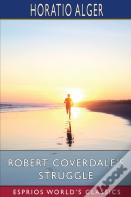 Robert Coverdale'S Struggle (Esprios Classics)