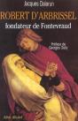 Robert D'Arbrissel ; Fondateur De Fontevaud - Preview
