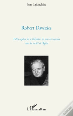 Capa do artigo Robert Davezies ; Prêtre Apôtre De La Libération De Tous Les Hommes Dans La Société Et L'Eglise