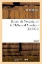 Robert De Neustrie, Ou Le Chateau D'Annebeau. Tome 4 - Preview