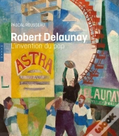 Robert Delaunay, L'Invention Du Pop
