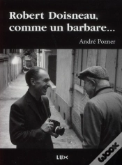 Capa do artigo Robert Doisneau, Comme Un Barbare