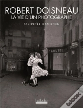 Robert Doisneau La Vie D Un Photographe