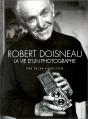 Robert Doisneau La Vie D'Un Photographe Edition Reliee - Preview