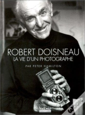 Robert Doisneau La Vie D'Un Photographe Edition Reliee