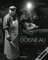 Robert Doisneau: Paris Les Halles Market
