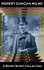 Robert Duncan Milne - A Short Story Collection - Preview
