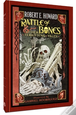 Capa do artigo Robert E. Howard: Rattle Of Bones & Other Terrifying Tales