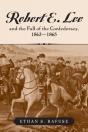 Robert E. Lee And The Fall Of The Confederacy, 1863-1865 - Preview