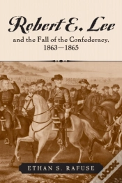 Capa do artigo Robert E. Lee And The Fall Of The Confederacy, 1863-1865