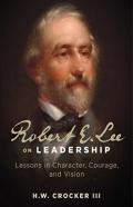 Robert E. Lee On Leadership