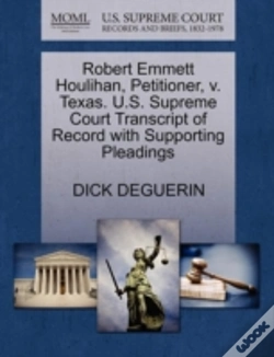 Capa do artigo Robert Emmett Houlihan, Petitioner, V. Texas. U.S. Supreme Court Transcript Of Record With Supporting Pleadings